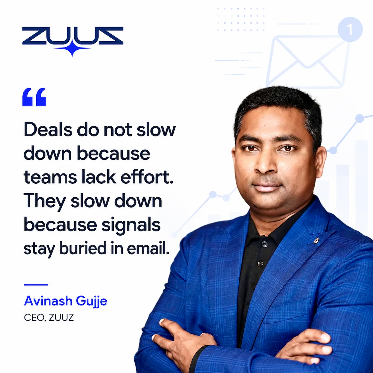 Avinash Gujje, CEO of ZUUZ, on why deals slow down when signals stay buried in email