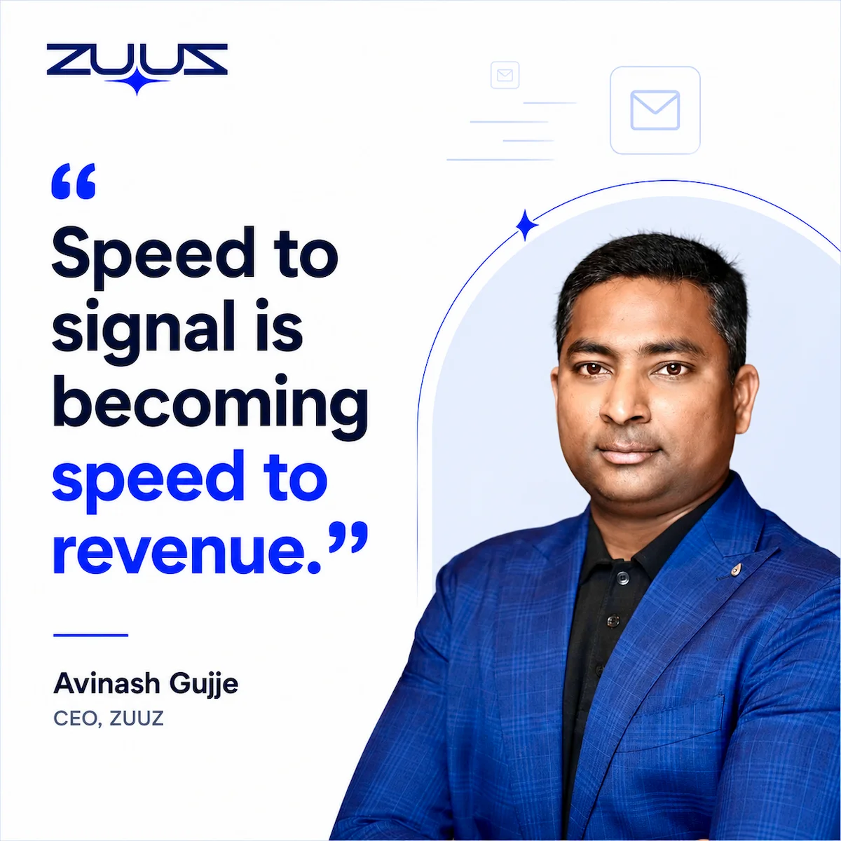Avinash Gujje, CEO of ZUUZ, on why speed to signal determines speed to revenue
